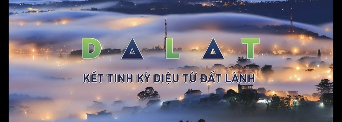 Đà Lạt kết tinh kỳ diệu từ đất lành